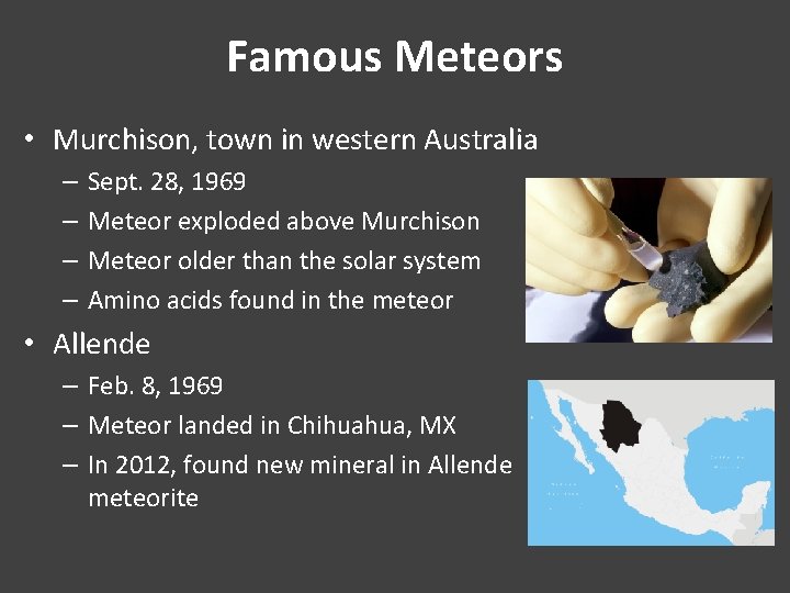 Famous Meteors • Murchison, town in western Australia – – Sept. 28, 1969 Meteor