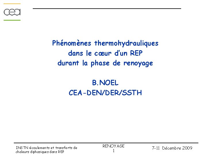 Phénomènes thermohydrauliques dans le cœur d’un REP durant la phase de renoyage B. NOEL