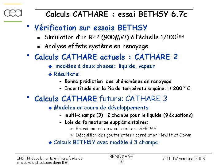  • Calculs CATHARE : essai BETHSY 6. 7 c Vérification sur essais BETHSY