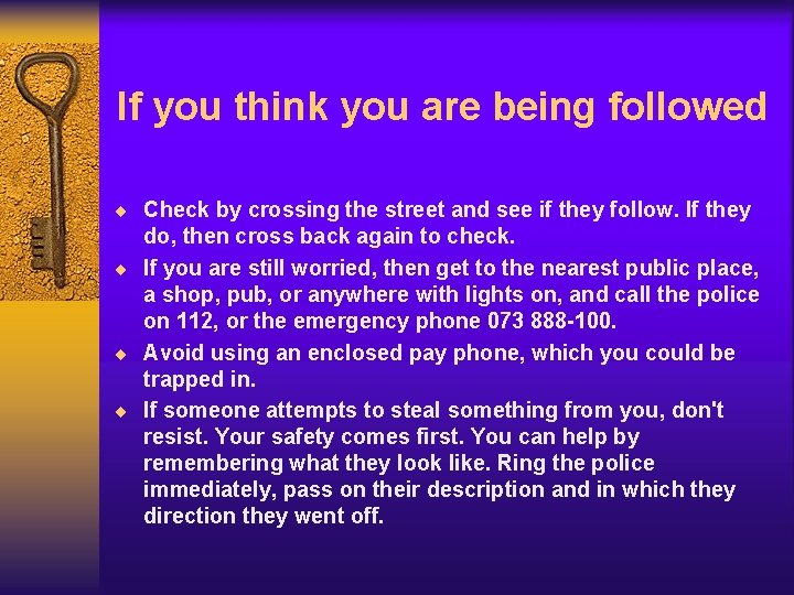 If you think you are being followed ¨ Check by crossing the street and