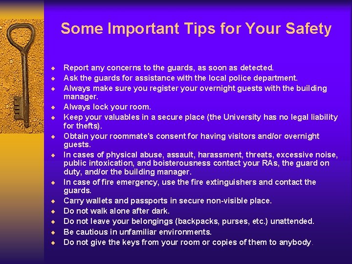 Some Important Tips for Your Safety ¨ ¨ ¨ ¨ Report any concerns to