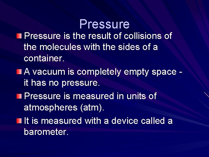 Pressure is the result of collisions of the molecules with the sides of a Pressure is the result of collisions of the molecules with the sides of a