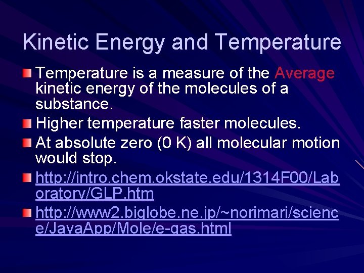 Kinetic Energy and Temperature is a measure of the Average kinetic energy of the Kinetic Energy and Temperature is a measure of the Average kinetic energy of the