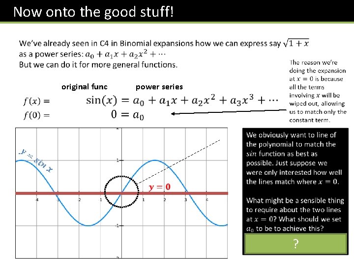 Now onto the good stuff! original func power series ? 