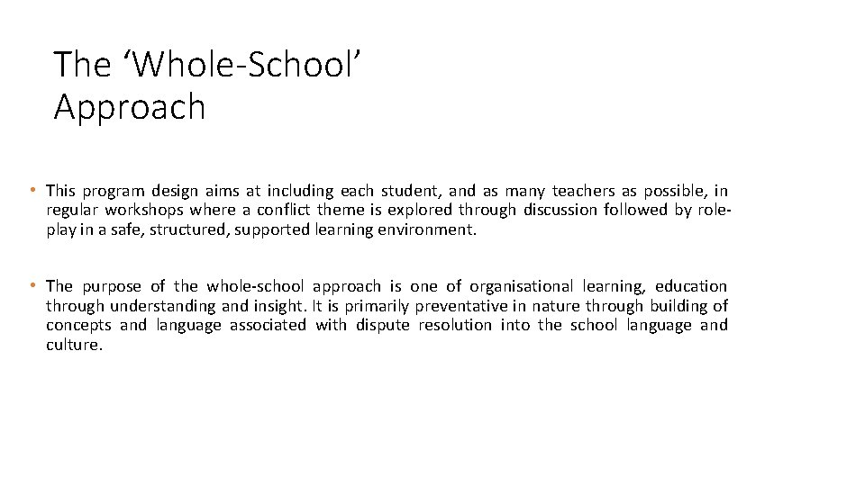 The ‘Whole-School’ Approach • This program design aims at including each student, and as