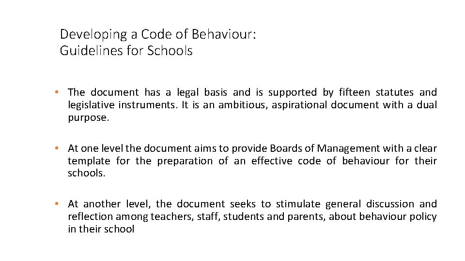 Developing a Code of Behaviour: Guidelines for Schools • The document has a legal