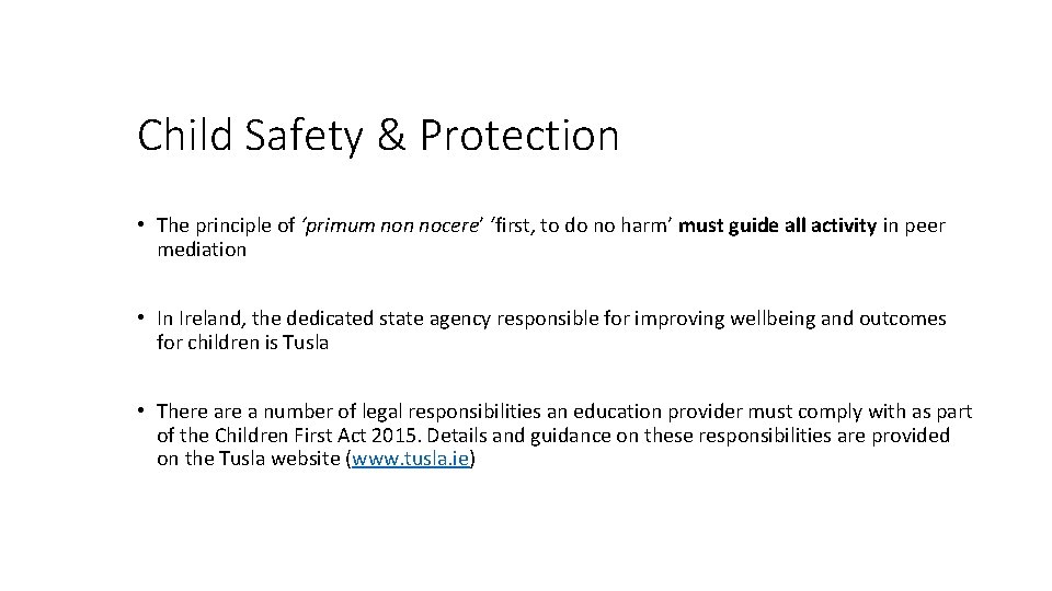 Child Safety & Protection • The principle of ‘primum non nocere’ ‘first, to do