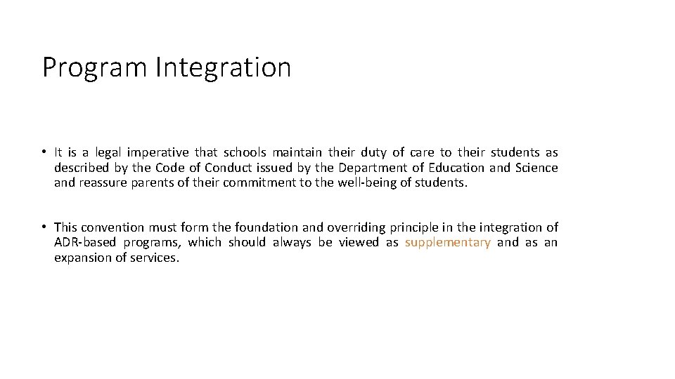 Program Integration • It is a legal imperative that schools maintain their duty of