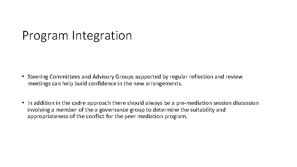 Program Integration • Steering Committees and Advisory Groups supported by regular reflection and review