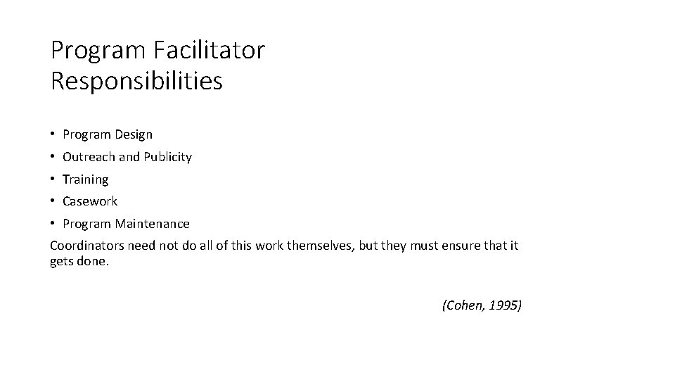 Program Facilitator Responsibilities • Program Design • Outreach and Publicity • Training • Casework