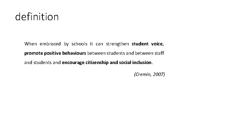 definition When embraced by schools it can strengthen student voice, promote positive behaviours between