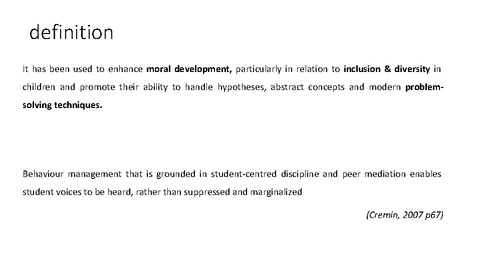 definition It has been used to enhance moral development, particularly in relation to inclusion