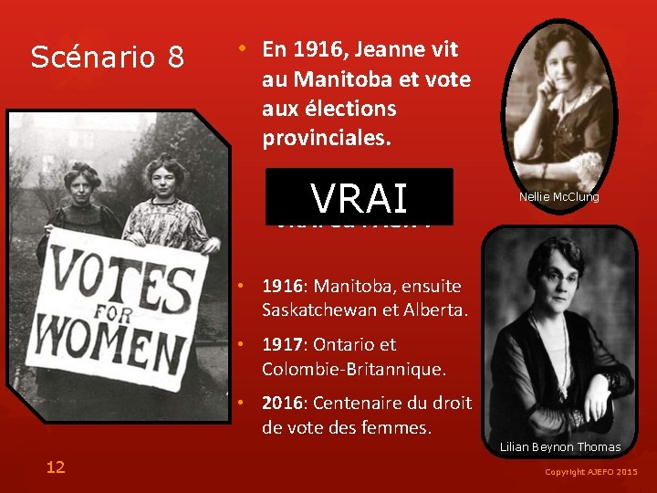 Scénario 8 • En 1916, Jeanne vit au Manitoba et vote aux élections provinciales.