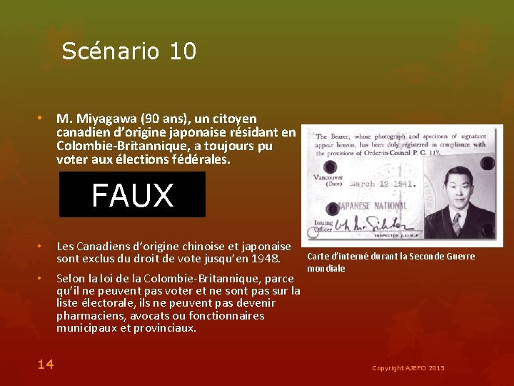 Scénario 10 • M. Miyagawa (90 ans), un citoyen canadien d’origine japonaise résidant en