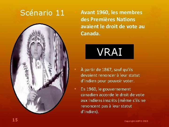 Scénario 11 • Avant 1960, les membres des Premières Nations avaient le droit de