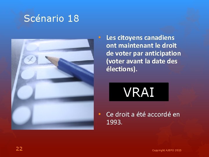 Scénario 18 • Les citoyens canadiens ont maintenant le droit de voter par anticipation