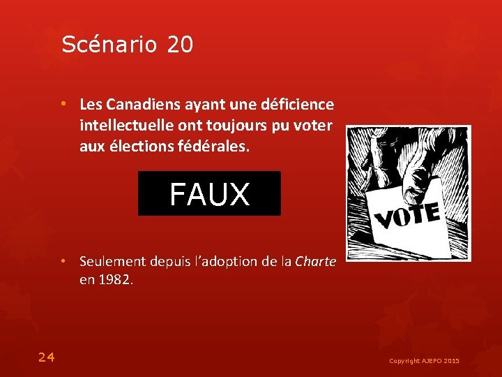 Scénario 20 • Les Canadiens ayant une déficience intellectuelle ont toujours pu voter aux