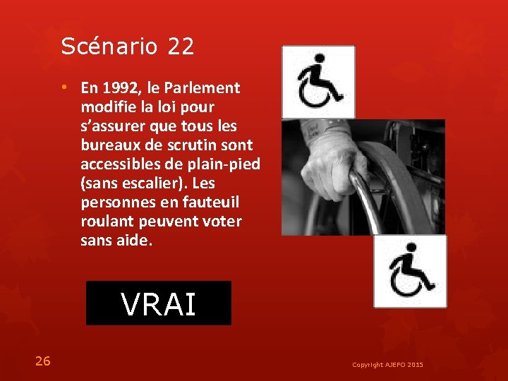 Scénario 22 • En 1992, le Parlement modifie la loi pour s’assurer que tous