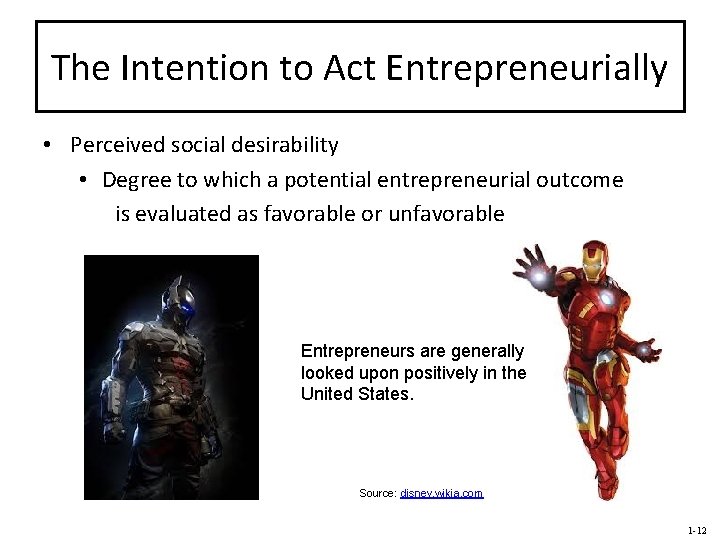 The Intention to Act Entrepreneurially • Perceived social desirability • Degree to which a