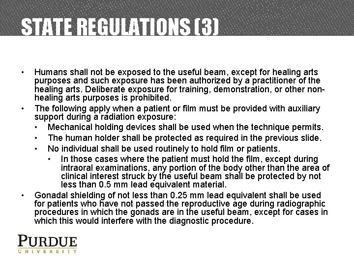 STATE REGULATIONS (3) • • • Humans shall not be exposed to the useful