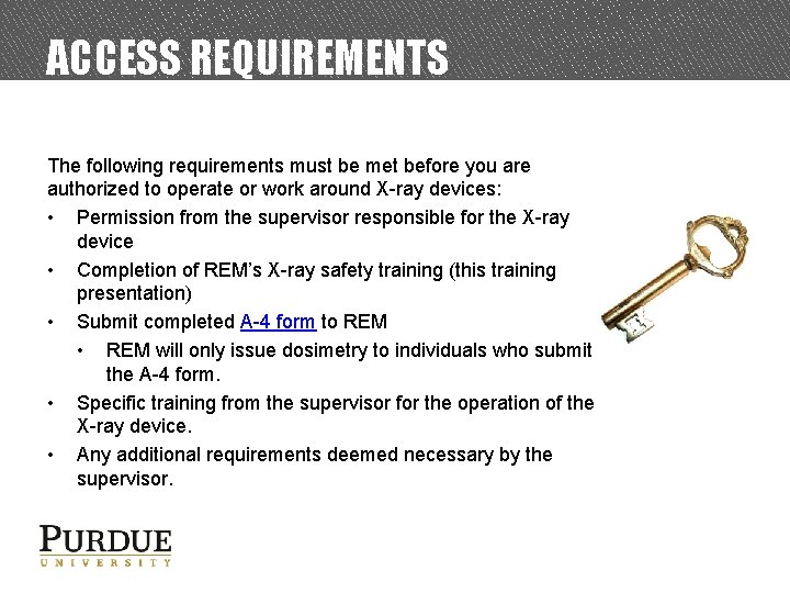 ACCESS REQUIREMENTS The following requirements must be met before you are authorized to operate
