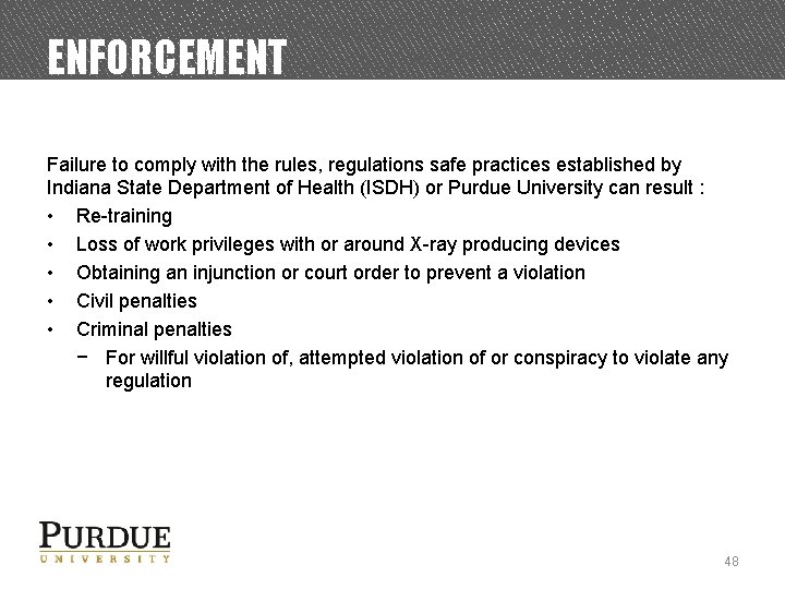 ENFORCEMENT Failure to comply with the rules, regulations safe practices established by Indiana State