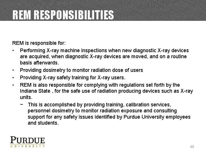 REM RESPONSIBILITIES REM is responsible for: • Performing X-ray machine inspections when new diagnostic