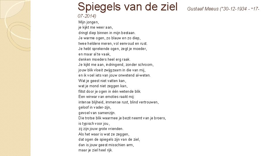 Spiegels van de ziel 07 -2014) Mijn jongen, je kijkt me weer aan, dringt