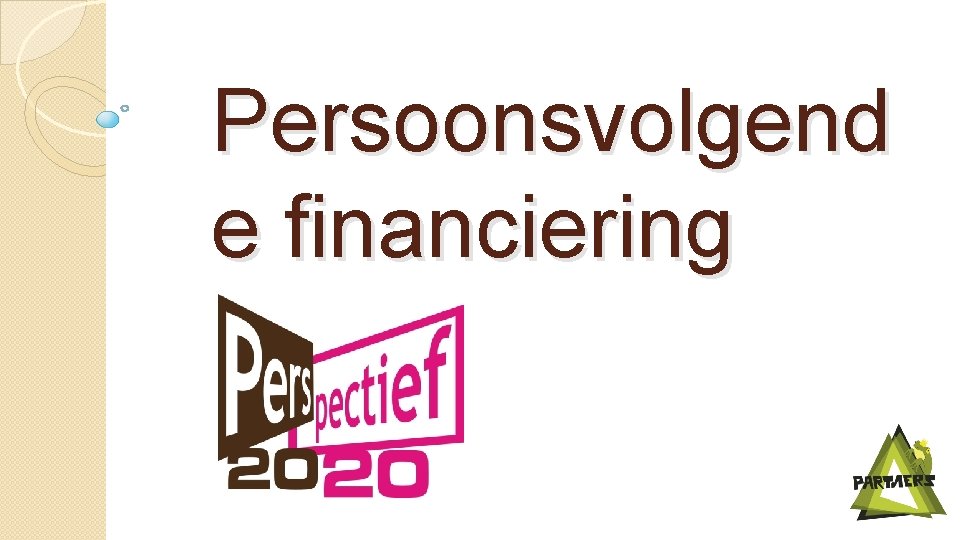 Persoonsvolgend e financiering 