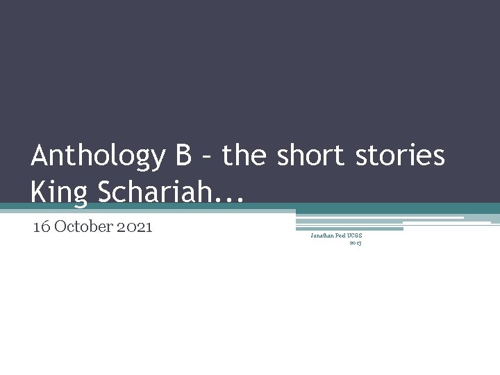 Anthology B – the short stories King Schariah. . . 16 October 2021 Jonathan