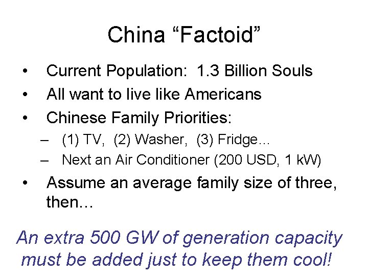 China “Factoid” • • • Current Population: 1. 3 Billion Souls All want to
