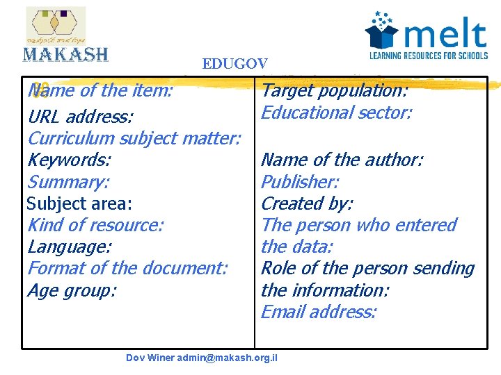 EDUGOV Name z of the item: URL address: Curriculum subject matter: Keywords: Summary: Subject
