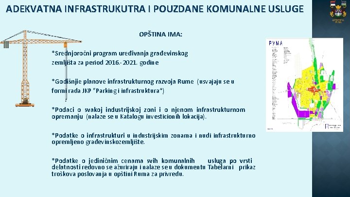 ADEKVATNA INFRASTRUKUTRA I POUZDANE KOMUNALNE USLUGE OPŠTINA IMA: *Srednjoročni program uređivanja građevinskog zemljišta za