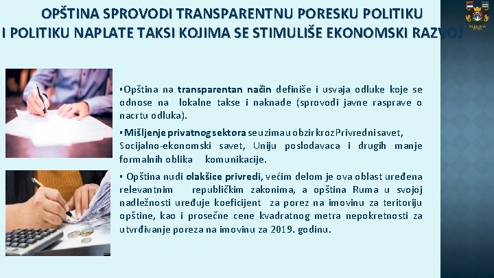 OPŠTINA SPROVODI TRANSPARENTNU PORESKU POLITIKU I POLITIKU NAPLATE TAKSI KOJIMA SE STIMULIŠE EKONOMSKI RAZVOJ