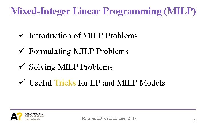 Mixed-Integer Linear Programming (MILP) ü Introduction of MILP Problems ü Formulating MILP Problems ü