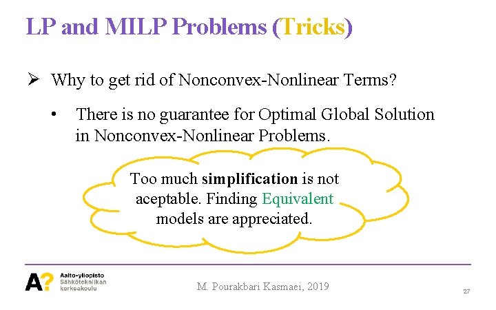 LP and MILP Problems (Tricks) Ø Why to get rid of Nonconvex-Nonlinear Terms? •