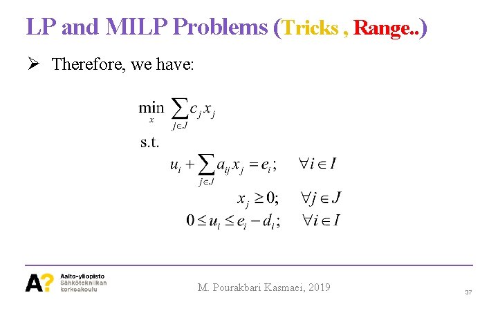 LP and MILP Problems (Tricks , Range. . ) Ø Therefore, we have: M.