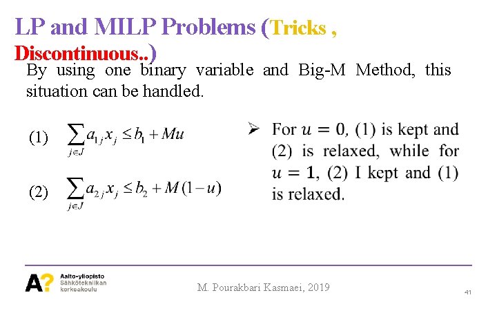 LP and MILP Problems (Tricks , Discontinuous. . ) By using one binary variable