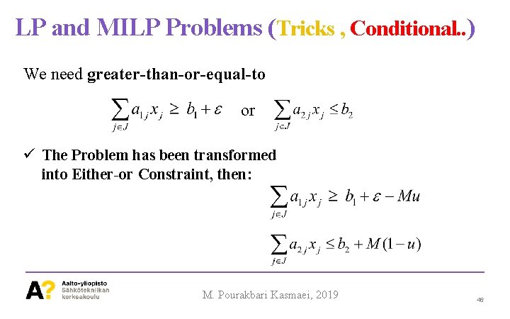 LP and MILP Problems (Tricks , Conditional. . ) We need greater-than-or-equal-to or ü