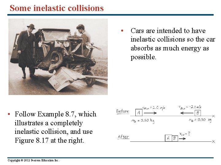 Some inelastic collisions • Cars are intended to have inelastic collisions so the car