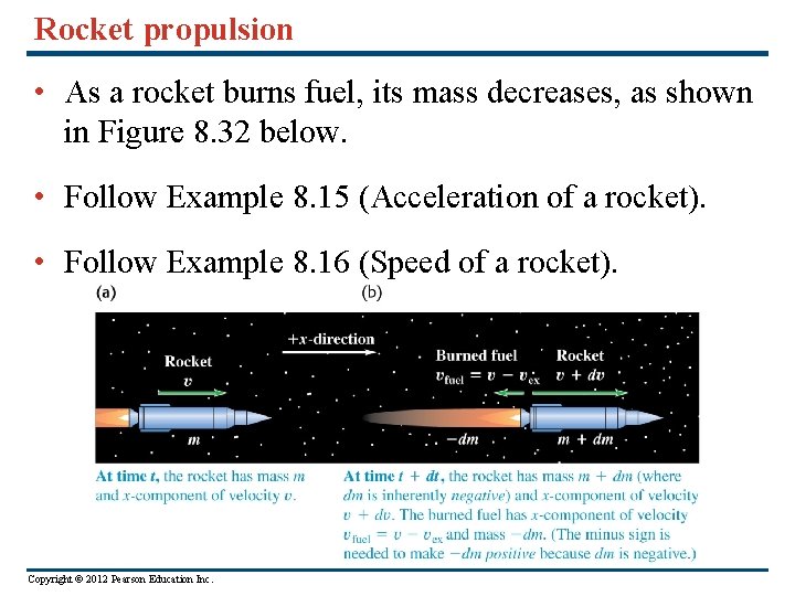 Rocket propulsion • As a rocket burns fuel, its mass decreases, as shown in