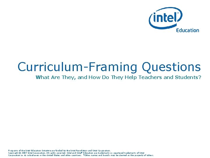 Curriculum-Framing Questions What Are They, and How Do They Help Teachers and Students? Programs