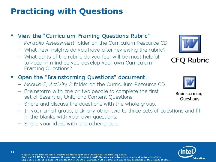 Practicing with Questions • View the "Curriculum-Framing Questions Rubric" – Portfolio Assessment folder on