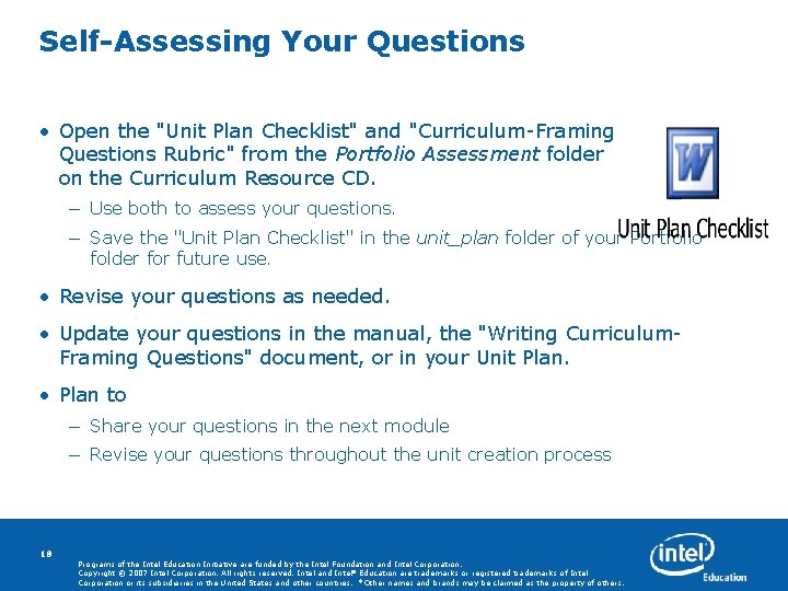 Self-Assessing Your Questions • Open the "Unit Plan Checklist" and "Curriculum-Framing Questions Rubric" from