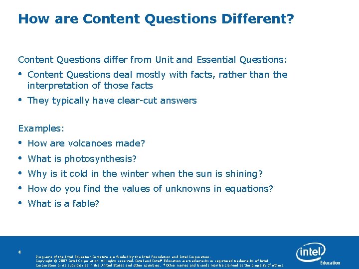 How are Content Questions Different? Content Questions differ from Unit and Essential Questions: •