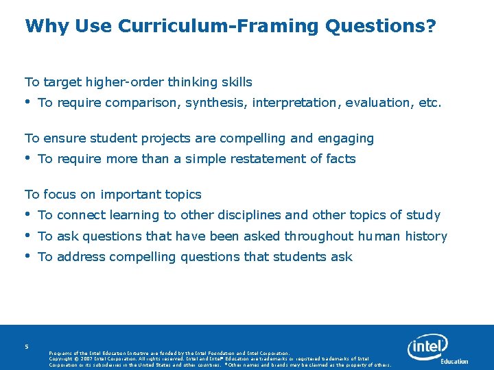 Why Use Curriculum-Framing Questions? To target higher-order thinking skills • To require comparison, synthesis,