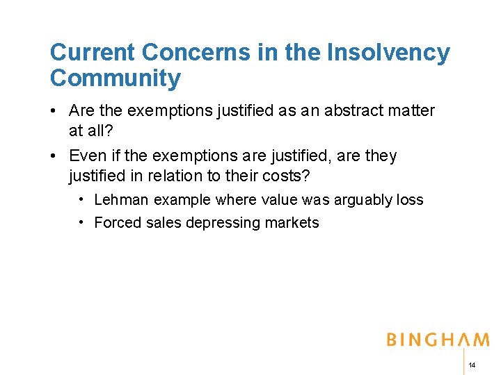 Current Concerns in the Insolvency Community • Are the exemptions justified as an abstract