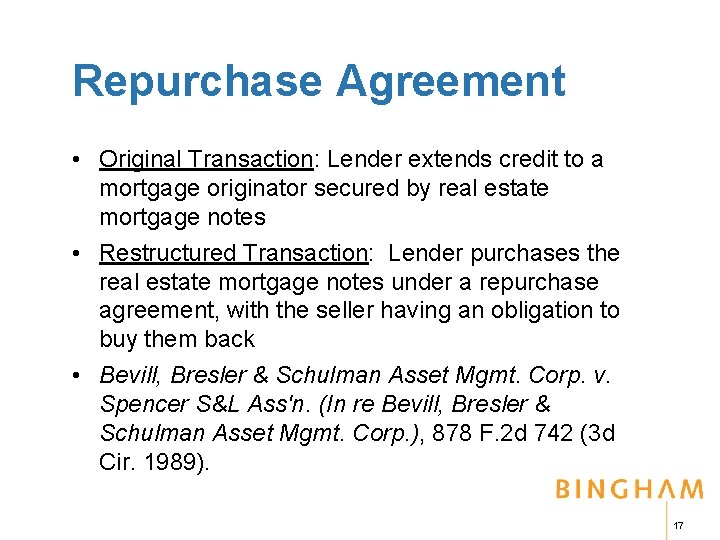 Repurchase Agreement • Original Transaction: Lender extends credit to a mortgage originator secured by