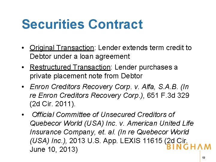 Securities Contract • Original Transaction: Lender extends term credit to Debtor under a loan