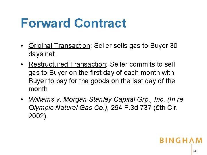 Forward Contract • Original Transaction: Seller sells gas to Buyer 30 days net. •